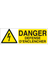 Danger défense d'enclencher