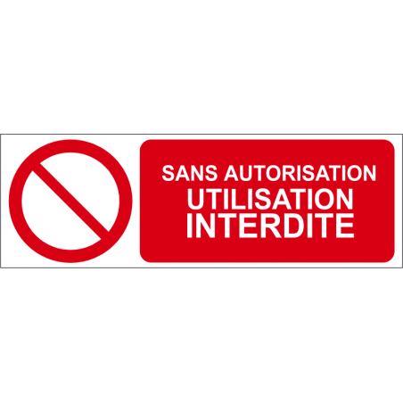 Sans autorisation utilisation interdite